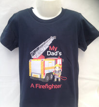 Load image into Gallery viewer, My Dad&#39;s a Firefighter T-Shirt
