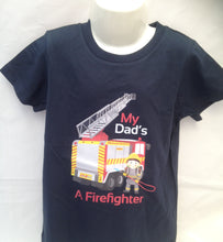 Load image into Gallery viewer, My Dad&#39;s a Firefighter T-Shirt
